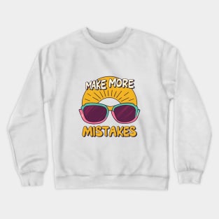 Make More Mistakes: Vibrant Summer Vibes with Sunglasses Crewneck Sweatshirt